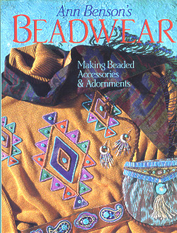 Ann Benson's Beadwear: Making Beaded Accessories & Adornments