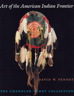 Art of the American Indian Frontier: The Chadler-Pohrt Collection