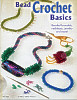 Bead Crochet Basics: Beaded Bracelets, Necklaces, Jewelry & More