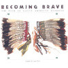 Becoming Brave: The Path to Native American Manhood