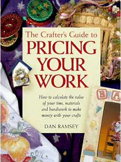 The Crafter's Guide to Pricing Your Work