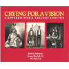Crying for a Vision: a Rosebud Sioux Trilogy 1886-1976