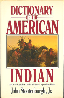 Dictionary of the American Indian: an A-to-Z Guide to Indian History, Legend & Lore