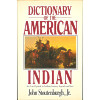Dictionary of the American Indian: an A-to-Z Guide to Indian History, Legend & Lore
