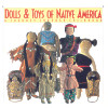 Dolls & Toys of Native America: a Journey Through Childhood