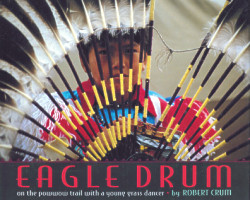 Eagle Drum: On the Powwow Trail With a Young Grass Dancer