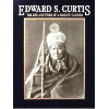 Edward S. Curtis: the Life and Times of a Shadow Catcher