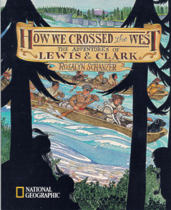How We Crossed the West: the Adventures of Lewis & Clark