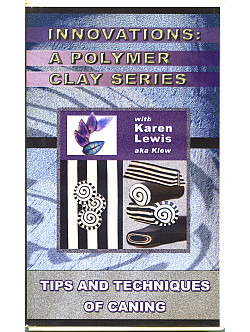 INNOVATIONS: A Polymer Clay Series, Tips & Techniques of Caning (VHS)