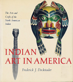 Indian Art in America: The Arts and Crafts of the North American Indian