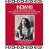 INDIANS: the Great Photographs that Reveal North American Indian Life, 1847-1929, From the Unique Collection of the Smithsonian