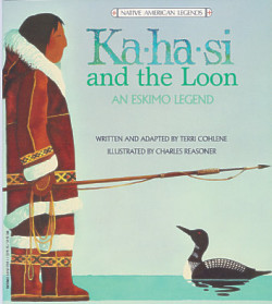 Ka-ha-si and the Loon: an Eskimo Legend