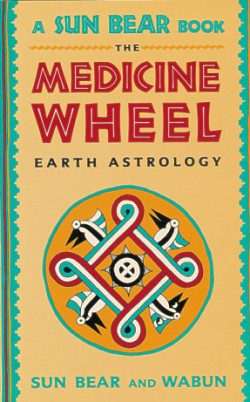 The Medicine Wheel: Earth Astrology