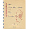Music of the Native North American: For the Flute or Recorder