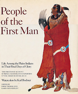 People of the First Man: Life Among the Plains Indians in Their Final Days of Glory