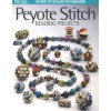 Peyote Stitch Beading Projects: The Best of Bead&Button Magazine