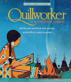 Quillworker:  A Cheyenne Legend