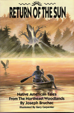 Return of the Sun; Native American Tales from the Northeast Woodlands