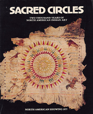 Sacred Circles: Two Thousand Years of North American Indian Art