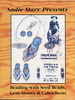 Sadie Starr Presents: Beading with Seed Beads, Gem Stones & Cabochons