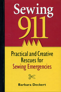 Sewing 911: Practical and Creative Rescues for Sewing Emergencies