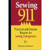 Sewing 911: Practical and Creative Rescues for Sewing Emergencies