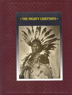 The American Indians: THE MIGHTY CHIEFTAINS (Time-Life Books Series)