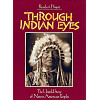 Through Indian Eyes: The Untold Story of Native American Peoples
