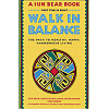 Walk in Balance: The Path to Healthy, Happy, Harmonious Living