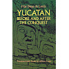 YUCATAN Before and After the Conquest
