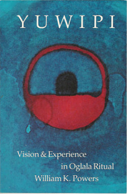 Yuwipi: Vision & Experience in Oglala Ritual