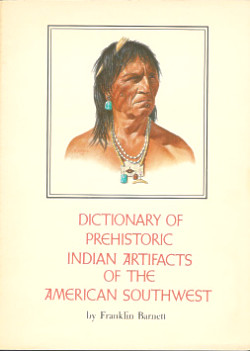 Dictionary of Prehistoric Indian Artifacts of the American Southwest